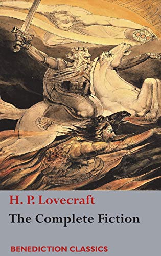 The Complete Fiction of H. P. Lovecraft von Benediction Classics